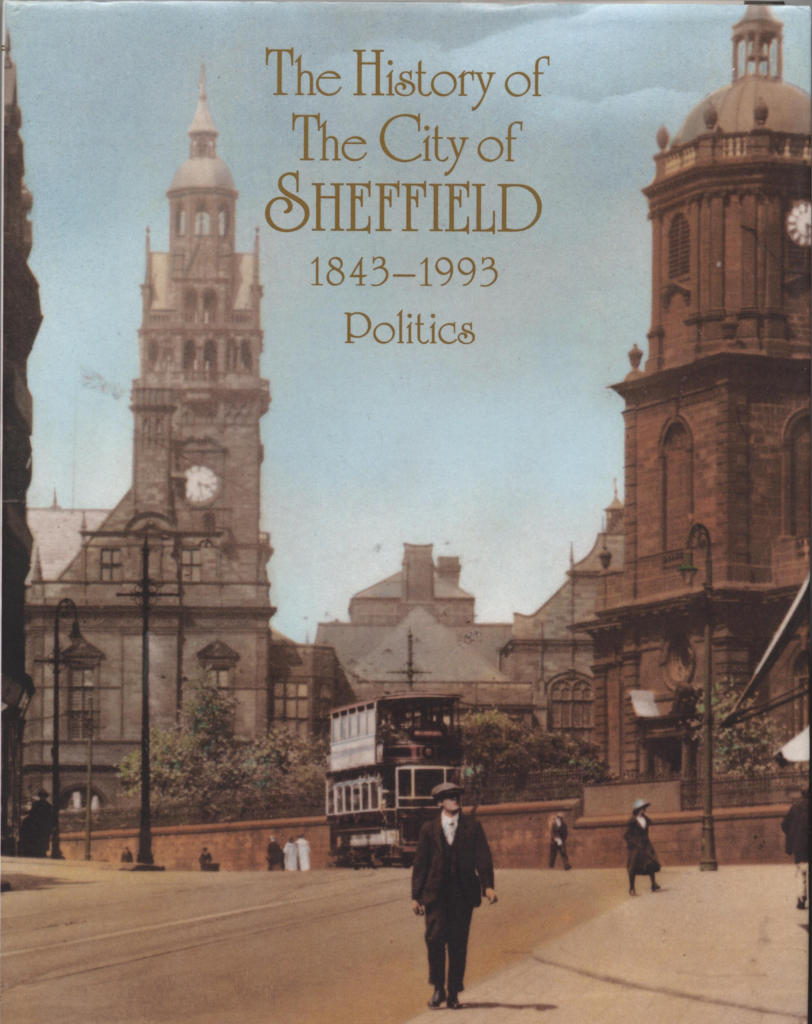 The History Of The City Of Sheffield 1843 – 1993. Vol. 1 Politics ...